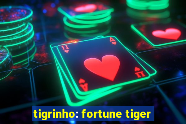 tigrinho: fortune tiger